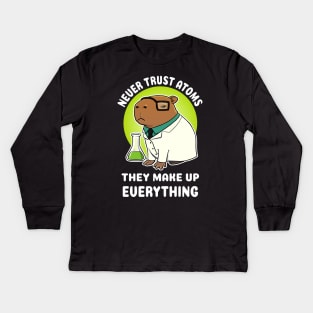 Never trust atoms they make up everything Capybara Science Kids Long Sleeve T-Shirt